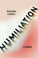 Humiliation: Stories by