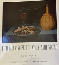Pittura Francese Del XVII E XVIII Secolo - Rene Hyghe Ist. It. D'arti Grafiche