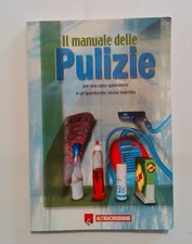 Il manuale delle pulizie - guide pratiche - Altroconsumo 2003 - pulizia