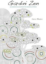 Giardini zen. 60 disegni da colorare per vincere lo stress Muzio, Sara