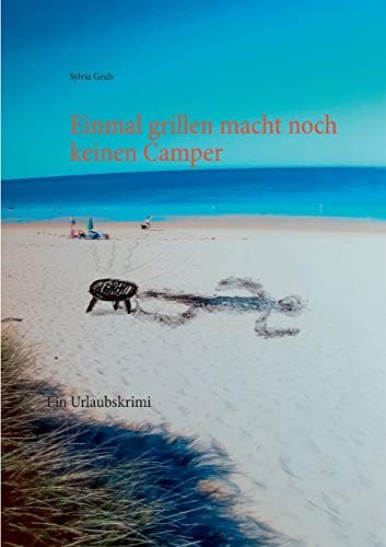 			Einmal grillen macht noch