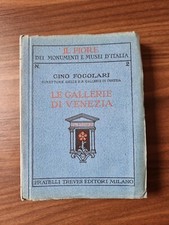 LE GALLERIE DI VENEZIA - Gino Fogolari  il fiore musei monumenti d'italia Veneto