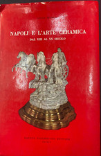 Mosca L. Napoli e l`arte ceramica dal XIII al XX secolo. 1963