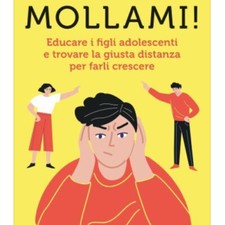 LIBRO MOLLAMI! EDUCARE I FIGLI