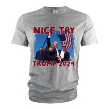 Nice Try Shirt Trump Shirt