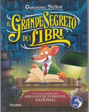 Il grande segreto dei libri / Geronimo Stilton. - Piemme, 2022