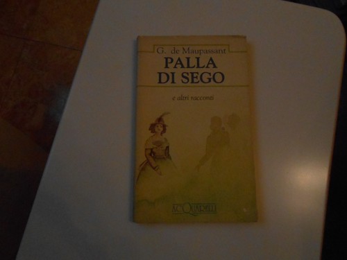 Maupassant palla di - -,