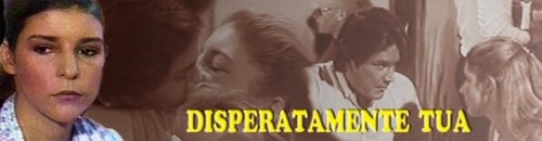 Telenovelas disperatamente tua