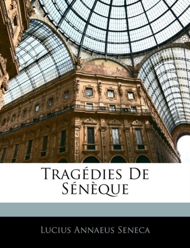 Seneca tragdies snque - -,