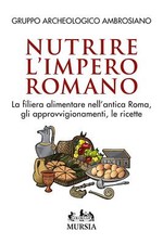 Nutrire l'impero romano. La