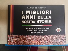 Libro calcio AS ROMA I MIGLIORI ANNI DELLA NOSTRA STORIA Catalogo Mostra 2008 
