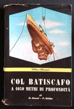 COL BATISCAFO A 4050 METRI DI PROFONDITA' HOUOT - WILLM MASSIMO 1956 