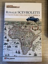 Rosalie Scevroletti e i suoi 35.000 chilometri d'Africa. Bernardelli
