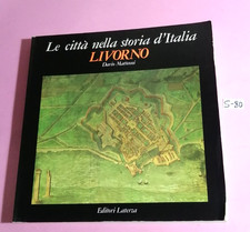 LIBRO"LE CITTA' NELLA STORIA D'ITALIA"-LIVORNO DARIO MATTEONI 1°ED. LATERZA 1985