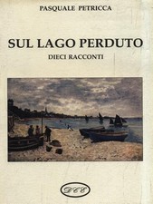 Sul lago perduto - sul, petricca