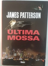 JAMES PATTERSON - ULTIMA MOSSA - ED. MONDOLIBRI 2003