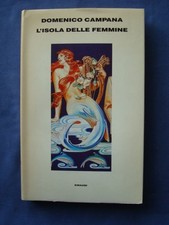 DOMENICO CAMPANA-L' ISOLA DELLE FEMMINE-EINAUDI 1991
