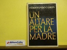 L 6.432 LIBRO UN ALTARE PER LA MADRE DI FERDINANDO CAMON 1978