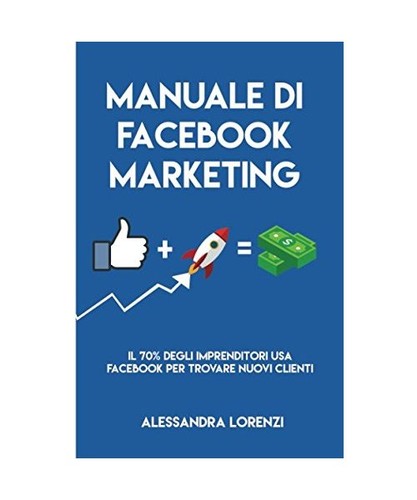 Manuale facebook marketing - manuale, di