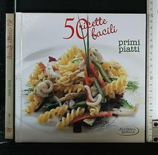 50 ricette facili - primi piatti [Hardcover] AA.VV.