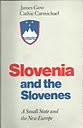 Slovenia and the - and, slovenes