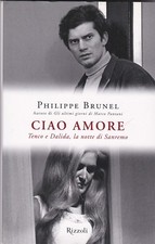 Philippe Brunel  # Ciao amore : Tenco e Dalida, la notte di Sanremo # Rizzoli