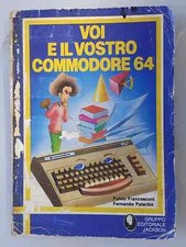 MANUALE ISTRUZIONI COMMODORE 64 - CBM C64 VOI E IL VOSTRO COMMODORE 64