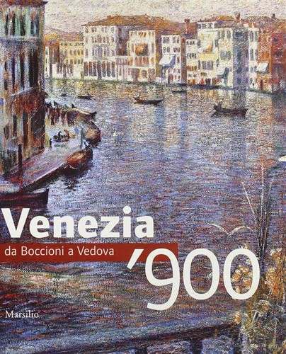 Venezia 900 boccioni - '900., da