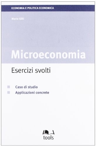 Microeconomia esercizi svolti - microeconomia,