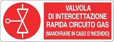 CARTELLO SEGNALETICO UNI - VALVOLA DI INTERCETTAZIONE RAPIDA CIRCUITO GAS