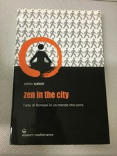LIBRO ZEN IN THE CITY L'ARTE DI FERMARSI PAOLO SUBIOLI MEDITERRANEE 2015 