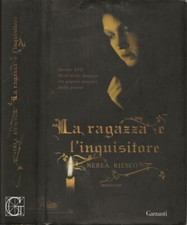La ragazza e l’inquisitore. . Nerea Riesco. 2008. I ED..