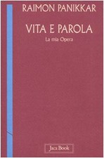 Vita e parola. La mia opera [Paperback] Panikkar, Raimon and Carrara P