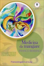 LIBRO MEDICINA DA MANGIARE - FRANCO BERRINO - FRANCO ANGELI EDIZIONI