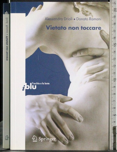 Vietato non toccare - toccare., drioli