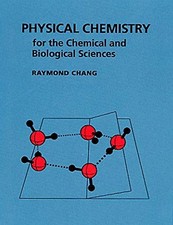 PHYSICAL CHEMISTRY FOR THE CHEMICAL AND BIOLOGICAL By Raymond Chang - Hardcover
