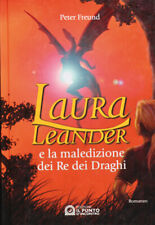 Laura Leander e la maledizione dei Re dei Draghi Freund Peter