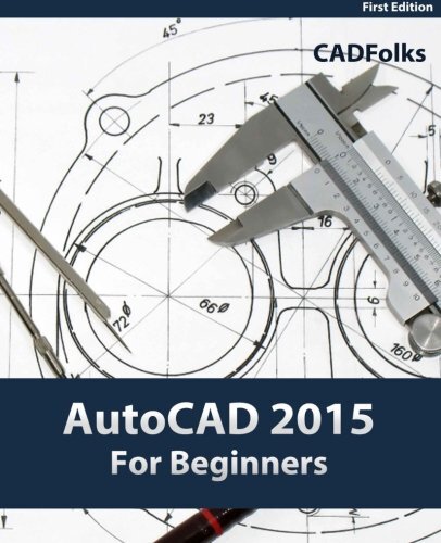 Autocad 2015 for beginners - 2015, by