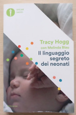 IL LINGUAGGIO SEGRETO DEI NEONATI Tracy Hogg - Mondadori 2018.  N1