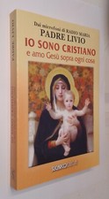 PADRE LIVIO-IO SONO CRISTIANO E AMO GESU' SOPRA OGNI COSA-SUGARCO ED.-2022
