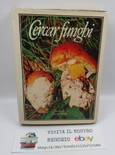 CERCAR FUNGHI - AA.VV. - GUIDO STECCHI - RIZZOLI EDITORE - TREDICI LIBRI