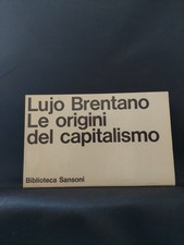 LE ORIGINI DEL CAPITALISMO BRENTANO LUJO SANSONI 1968 BIBLIOTECA SANSONI