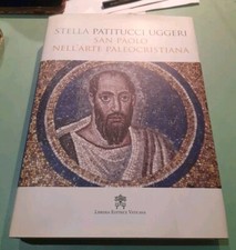 San Paolo nell'arte paleocristiana, Patitucci Uggeri, Ed. Vaticana 2010 [s101]