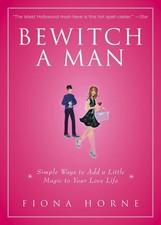 Bewitch a Man: Simple Ways to