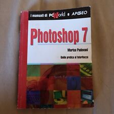 Photoshop 7 Guida pratica al fotoritocco. Marisa Padovani. Apogeo 2003