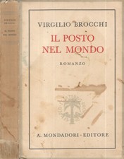 Il posto nel mondo. . Virgilio Brocchi. 1942. XVI.