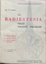 Pietro Zampa - La radiestesia nelle indagini psichiche   [Vannini Brescia, 1951]