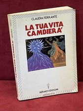 LA TUA VITA CAMBIERA' - CLAUDIA FERRANTE - HERMES EDIZIONI 1988