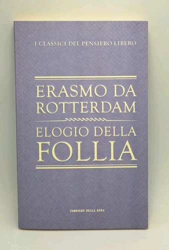 Elogio della follia erasmo - della,