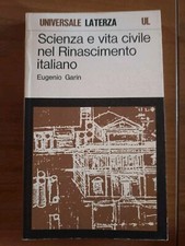 Eugenio Garin - Scienza e vita civile nel Rinascimento italiano